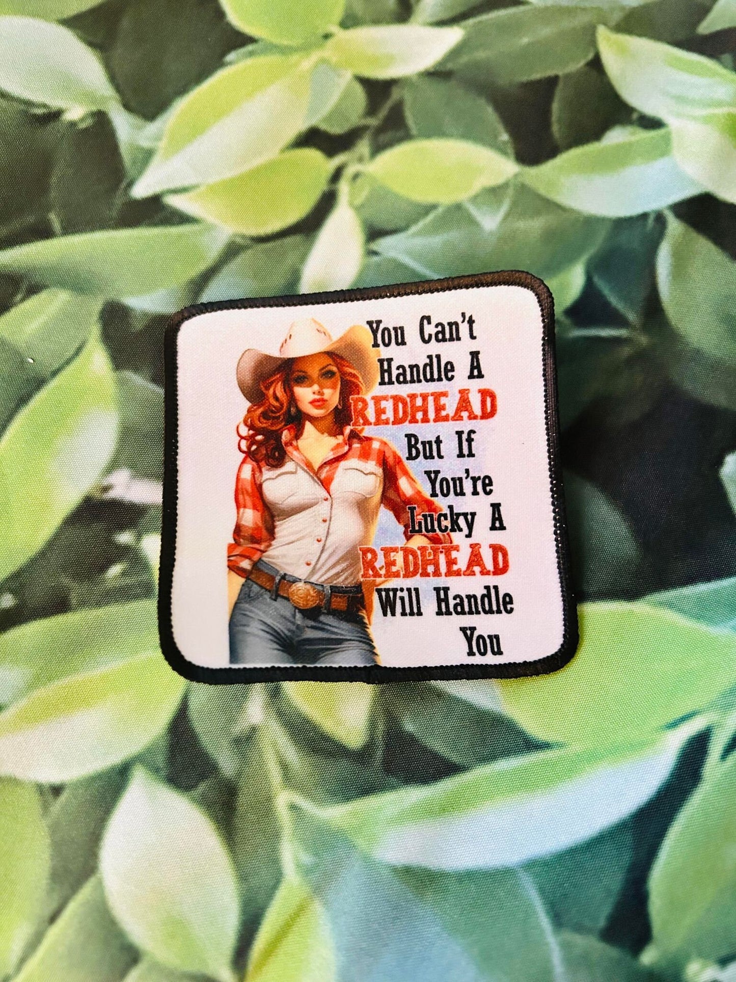 You Cant Handle A Redhead- Sublimation Patch- Custom Patches- Trucker Hat Patches- Hat Patches