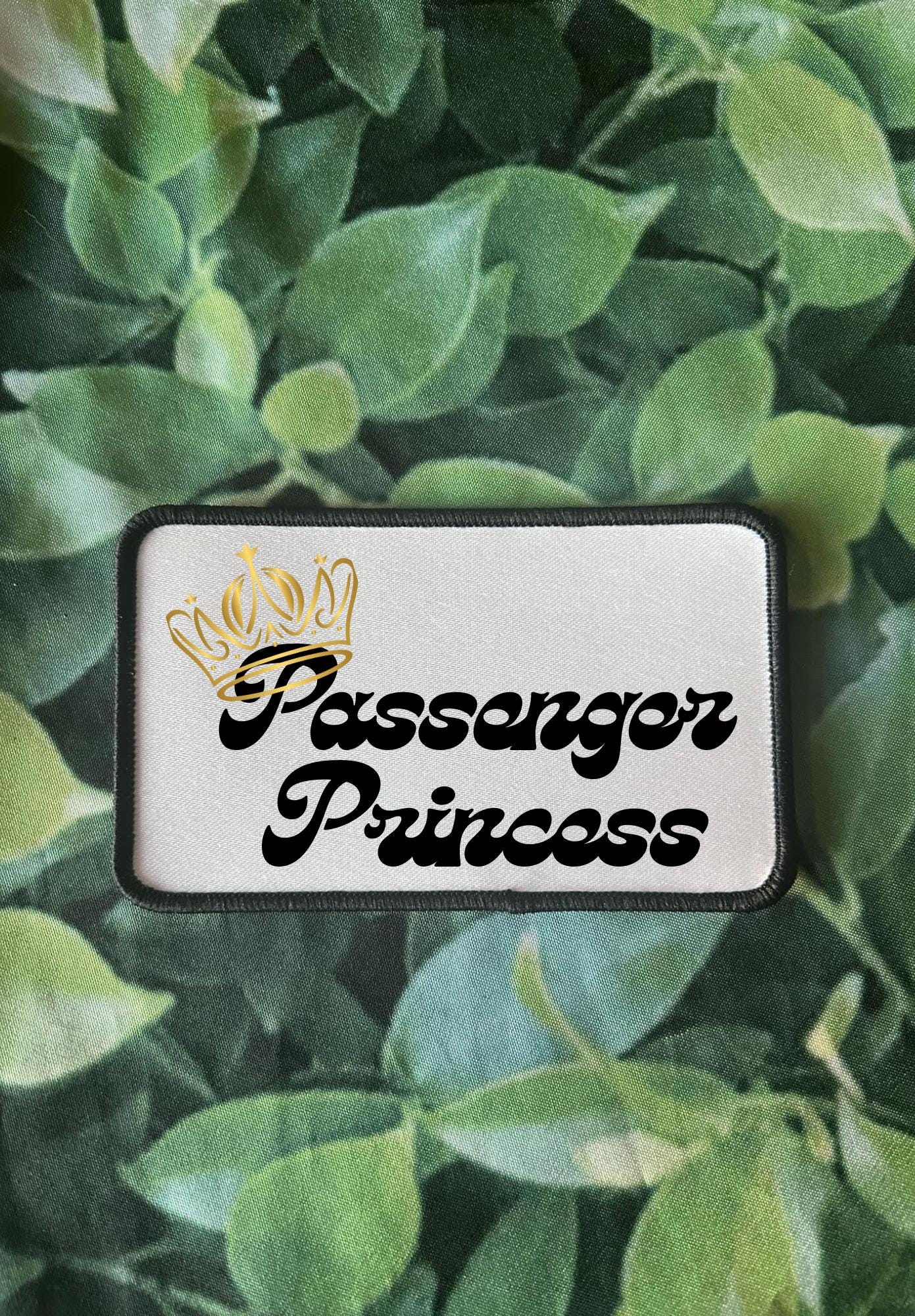 Passenger Princess Patch- Sassy Patches- Funny Patches- Hat Patches- Jean Jacket Patches- Iron On- Sublimation- Trucker Hats