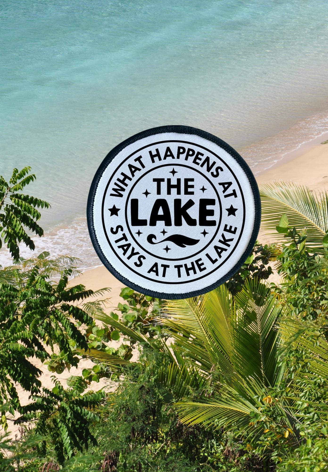 What Happens At The Lake Stays At The Lake- Patches- Hat Patches- Trucker Hats- Trucker Hat Patches- Iron On- Summer Vibes