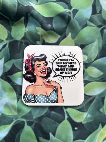 Sassy Magnets- Retro- Magnets- Baking Because Murder is Wrong- I Baked You Some- I Think I'll Skip My Meds Today- Funny Magnets- Retro Women