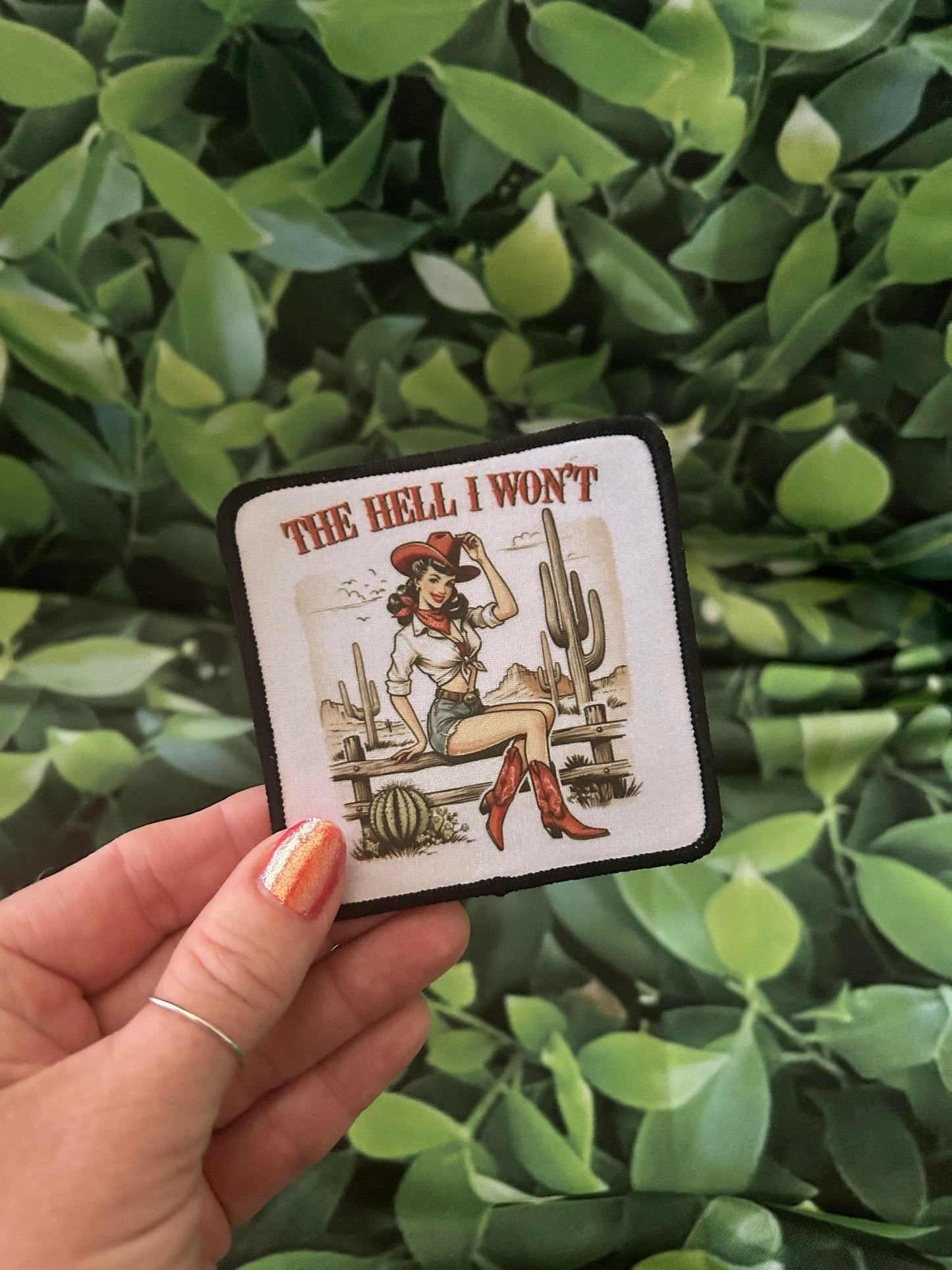 The Hell I Wont - Sublimation Patch - Iron on Patch - Hat Patch- Trucker Hat Patch- Country Girl