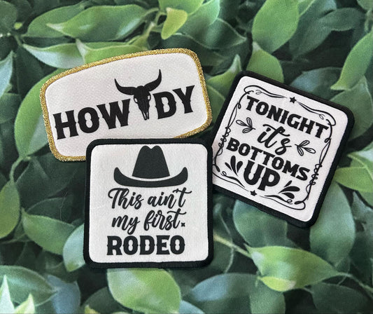 Country Patches!- Howdy- Tonight Its Bottoms Up- This Ain't My First Rodeo- Iron On- Sublimation- Trucker Hats- Sparkly