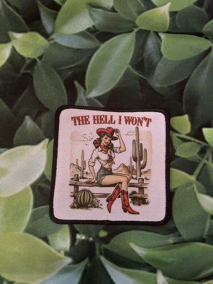 The Hell I Wont - Sublimation Patch - Iron on Patch - Hat Patch- Trucker Hat Patch- Country Girl