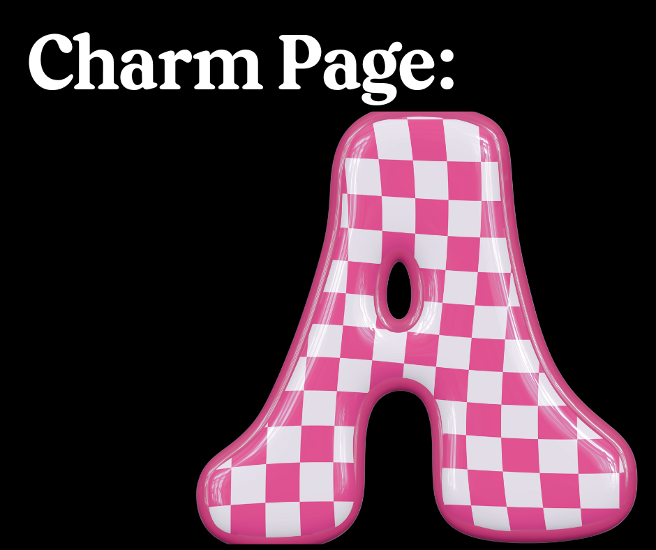 Charms! 100's of Original, Fun, Sassy Charms (Page A)