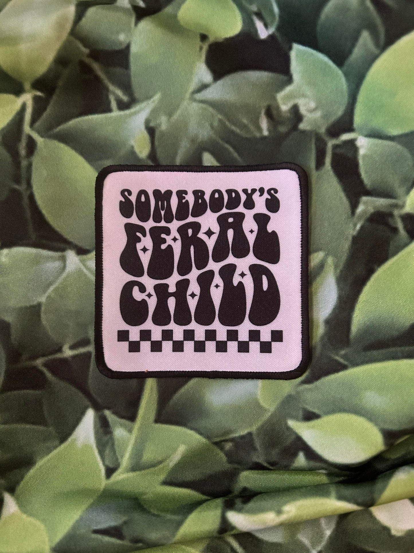 Somebody's Feral Child - Sublimation Patch - Custom Patches- Trucker Hat Patches- Hat Patches