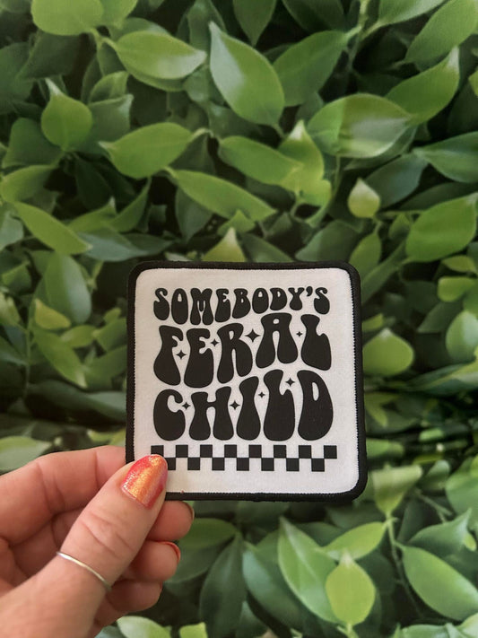 Somebody's Feral Child - Sublimation Patch - Custom Patches- Trucker Hat Patches- Hat Patches