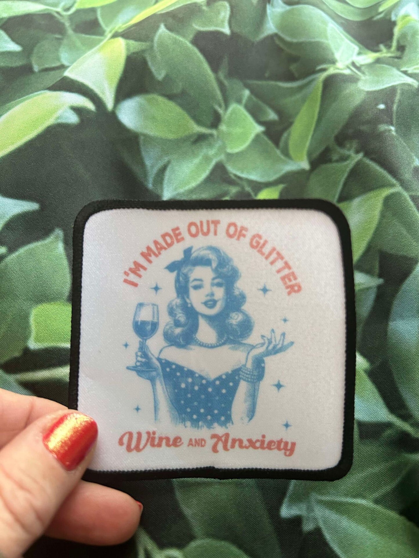 Im Made Out Of Glitter Wine And Anxiety- Sublimation Patches- Trucker Hat Patch- Custom Patches- Iron On