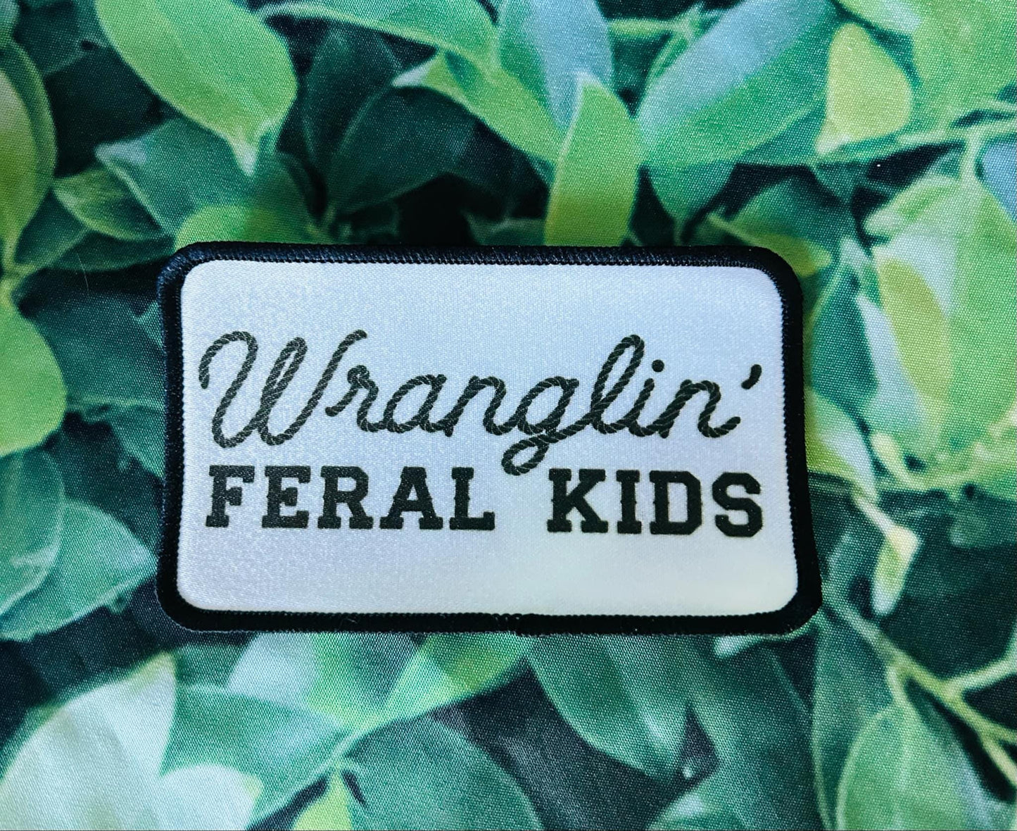 Wranglin' Feral Kids Patch- Sassy Patch- Feral- Popular Patches- Iron On- Sublimation