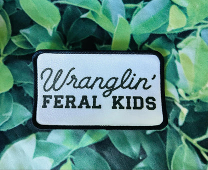 Wranglin' Feral Kids Patch- Sassy Patch- Feral- Popular Patches- Iron On- Sublimation