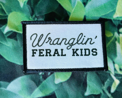 Wranglin' Feral Kids Patch- Sassy Patch- Feral- Popular Patches- Iron On- Sublimation