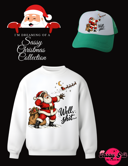 Sassy Christmas Sweatshirt & Hat Combo: Santa Well Shit Graphic
